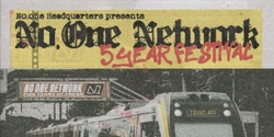 Banner image for NO.ONE NETWORK 5 YEAR FESTIVAL 