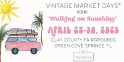 Banner image for Vintage Market Days® Jacksonville - "Walking on Sunshine"