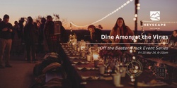 Banner image for Off the Beaten Track: Dine Amongst the Vines
