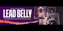 Banner image for "Lead Belly: The Man Who Invented Rock and Roll" Documentary Screening and Panel Discussion