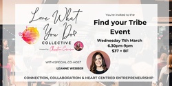 Banner image for Find your Tribe - March Love What You Do Collective Event