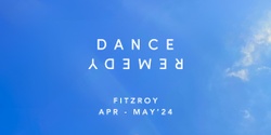 Banner image for Dance Remedy x Fitzroy - April/May 2024