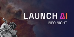 Banner image for Launch AI Info Night