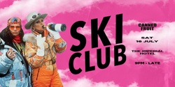 Banner image for CANNED FRUIT PRESENTS: SKI CLUB