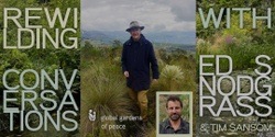 Banner image for GGoP Conversations: Rewilding. Conversations with Ed Snodgrass and Tim Sansom