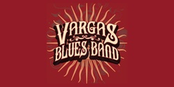 Banner image for Vargas Blues Band