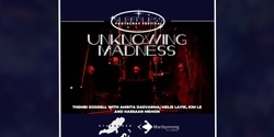 Banner image for Sleepless Footscray Festival: UnKnowing Madness