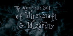 Banner image for The Arts Union Ball of Witchcraft and Wizardry 