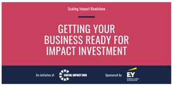 Banner image for Scaling Impact Online Workshop: the Impact Investment Readiness Journey