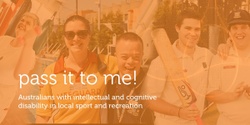 Banner image for Pass it to me! Inclusive sport workshop