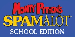 Banner image for Spamalot - School Edition