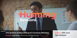 Banner image for Humming Session 16: The 1st Rule of Storytelling & 5 Common Mistakes