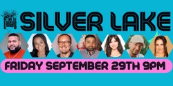 Banner image for We Own The Laughs: Silver Lake (Starring Dean Gonzalez)