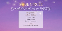 Banner image for 🌿Soul Circle April 26th: Boundaries and Accountability🌟 