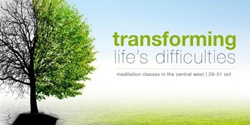 Banner image for Dubbo - Transforming Life's Difficulties - Thu 29 Oct, 7pm