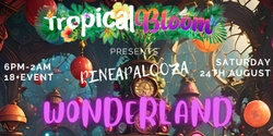 Banner image for Pineapalooza Wonderland