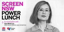 Banner image for Screen NSW Power Lunch webinar: With Que Minh Luu, Director of Content ANZ of Netflix