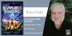 Banner image for Robert Fuller Discusses The Sapphire Sword