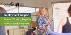 Banner image for Women Working Together: Introduction for mentees