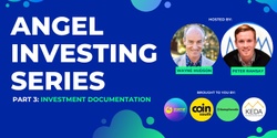 Banner image for ANGEL INVESTING SERIES: Part 3 - Investment Documentation