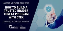 Banner image for Cyber Week: How to Build a Trusted Insider Threat Program with DTEX
