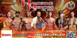 Banner image for Bay City, MI - Handsome Heroes The Show: The Best Ladies Night' Out of All Time!