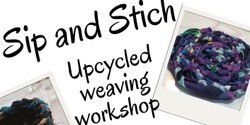 Banner image for Sip and stitch upcycled weaving workshop 