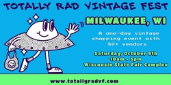 Banner image for Totally Rad Vintage Fest - Milwaukee