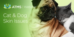 Banner image for Webinar: Canine & Feline Skin Issues