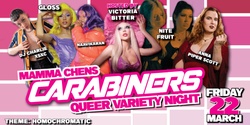 Banner image for CARABINERS / Queer Variety Night at Mamma Chen's