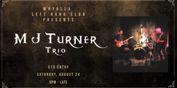 Banner image for M J Turner Trio, Crybaby Cletus @ WHYALLA LEFT HAND CLUB