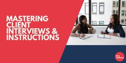 Banner image for Mastering Client Interviews & Instructions