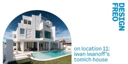 Banner image for DesignFreo On Location 11: Iwan Iwanoff's Tomich House