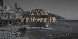 Banner image for La Serata - An evening on the water with Giovanni Pilu, presented by Maserati