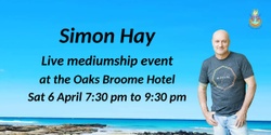 Banner image for Aussie Medium, Simon Hay at the Oaks Broome Hotel