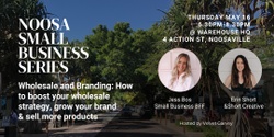 Banner image for Wholesale and Branding: How to boost your wholesale strategy, grow your brand and sell more products