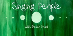 Banner image for Singing People - Vocal Freedom in Harmony Circle - with Peter Hunt