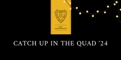 Banner image for Catch Up in the Quad 2024