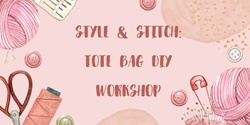 Banner image for Style And Stitch : Tote Bag DIY Workshop 