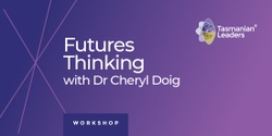 Banner image for Futures Thinking with Dr Cheryl Doig