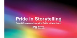 Banner image for Pride in Storytelling Panel: Pride at Murdoch University