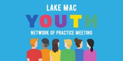 Banner image for Lake Macquarie Youth Network of Practice
