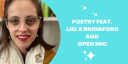 Banner image for Poetry feat. Liel K Bridgford and open mic