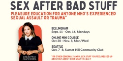 Banner image for Sex After Bad Stuff: Weekend Pleasure Education Course (Seattle)
