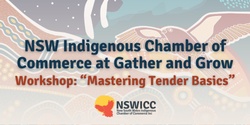 Banner image for NSWICC Gather and Grow Workshop: "Mastering Tender Basics" - Maitland
