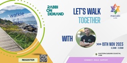 Banner image for Maccabi Life Let's Walk Together 19th Nov