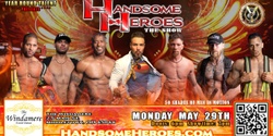 Middletown, OH - Handsome Heroes: The Show "The Best Ladies Night' Out of All Time!"
