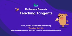 Banner image for Teaching Tangents: Pizza, Pints & Professional Networking