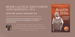Banner image for Auntie Rita - Book Launch, Discussion and Morning Tea with Dr Jackie Huggins AM
