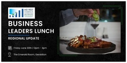 Banner image for Business Leaders Lunch | Regional Update